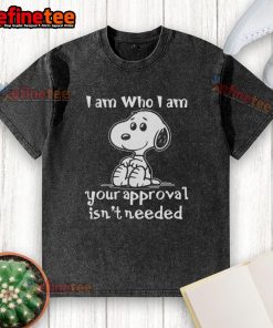 Alt Text: Cute Snoopy 'I Am Who I Am, Your Approval Isn't Needed' washed t-shirt featuring a playful Snoopy graphic.