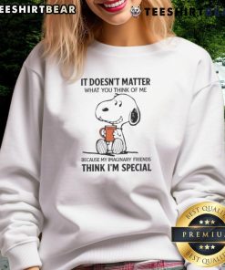Cute Snoopy sweatshirt with 'It Doesn't Matter What You Think of Me' design, perfect for fans of imaginary friends.