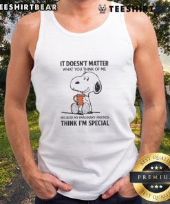 Alt Text: Cute Snoopy tank top featuring It Doesn't Matter What You Think Of Me Because My Imaginary Friends design.