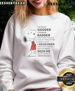 Alt Text: Cute Snoopy sweatshirt featuring I've been gooder, I've been badder, many times thinner, lots of times fatter design.