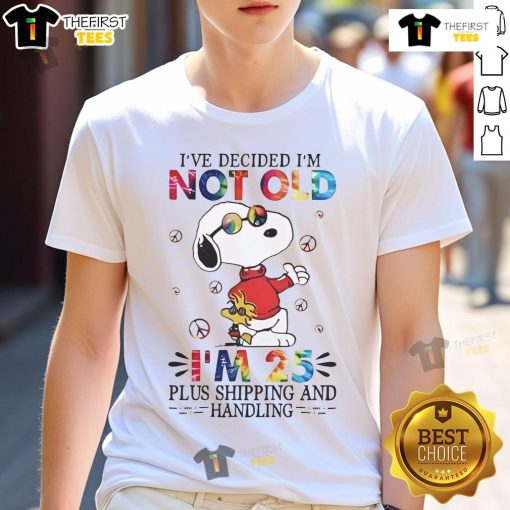 Alt Text: Cute Snoopy I'm Not Old, I'm 25 Plus Shipping and Handling T-shirt featuring a playful design for fans.