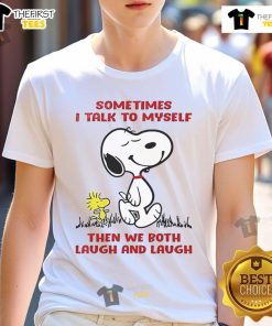 Alt Text: Cute Snoopy graphic T-shirt featuring the quote Sometimes I talk to myself then we both laugh and laugh.