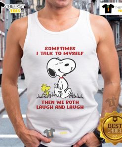 Alt Text: Cute Snoopy tank top featuring the quote 'Sometimes I talk to myself, then we both laugh and laugh'.