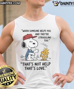 Cute Snoopy tank top featuring the quote about love and support when struggling together - perfect for dog lovers.