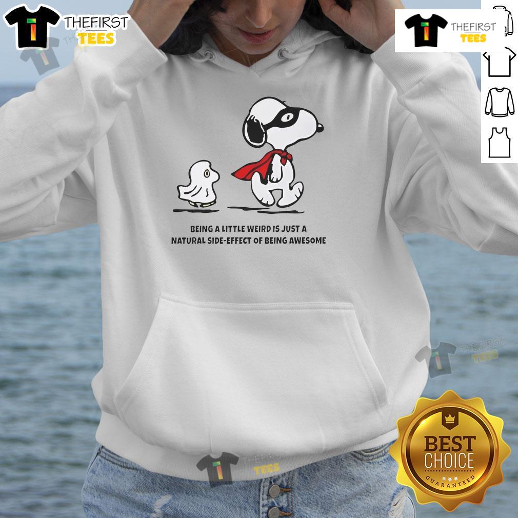 Cute Snoopy Woodstock Being A Little Weird Is Just A Natural Side-Effect Of Being Awesome Hoodie Adorable Snoopy and Woodstock hoodie with the quote 'Being a little weird is just a natural side effect of being awesome.'