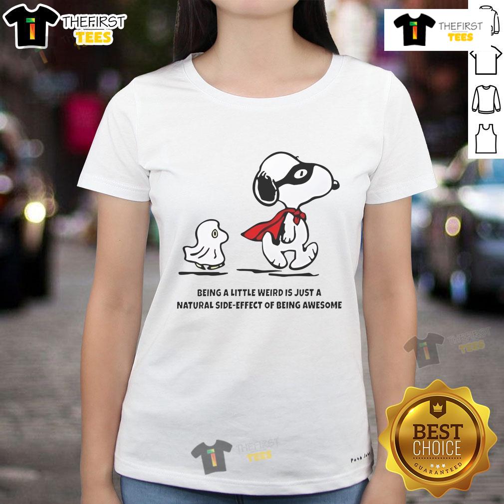 Cute Snoopy Woodstock Being A Little Weird Is Just A Natural Side-Effect Of Being Awesome Ladies-Tee Cute Snoopy and Woodstock on ladies tee, showcasing the quote about being awesome and embracing weirdness.