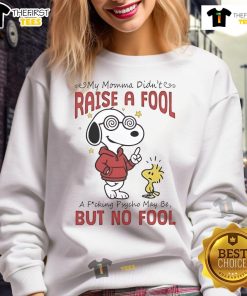 Cute Snoopy and Woodstock sweatshirt featuring 'My Momma Didn't Raise A Fool' design, perfect for casual wear.