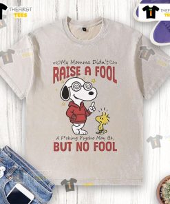 Alt Text: Cute Snoopy and Woodstock graphic on a My Momma Didn't Raise a Fool t-shirt, perfect for casual wear.