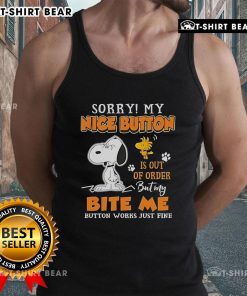 Alt Text: Cute Snoopy and Woodstock tank top with Sorry, my nice button is out of order, but my bite me button works design.