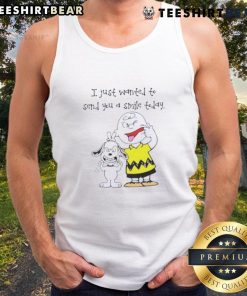 Adorable Snoopy and Charlie Brown tank top featuring the phrase 'I Just Wanted To Send You A Smile Today'.