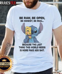 Alt Text: Cute Stitch t-shirt with Be Raw Be Open Be Honest Be Real slogan, promoting authenticity and realness in fashion.
