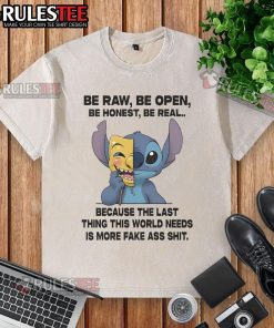 Cute Stitch Be Raw Be Open Be Honest Be Real T-shirt promoting authenticity, perfect for casual wear and self-expression.