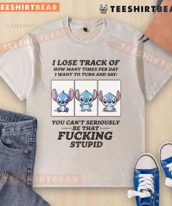 Alt Text: Cute Stitch graphic on a washed t-shirt, expressing how often I want to turn and say I lose track of how many times.