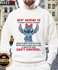 Cute Stitch sweatshirt featuring 'My Mom: A Short Cranky Woman, Hated by Many, Loved by Plenty, with Fire in Her Soul.'