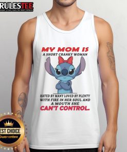 Alt Text: Cute Stitch tank top featuring 'My Mom: A Short Cranky Woman' design, perfect for expressing love and humor.