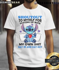 Alt Text: Cute Stitch Sleep T-Shirt featuring the phrase Shoutout To Myself For Putting Up With My Own Shit Day In And Day Out.