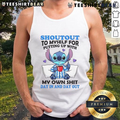 Alt Text: Cute Stitch tank top featuring Shoutout to myself for putting up with my own shit day in and day out design.