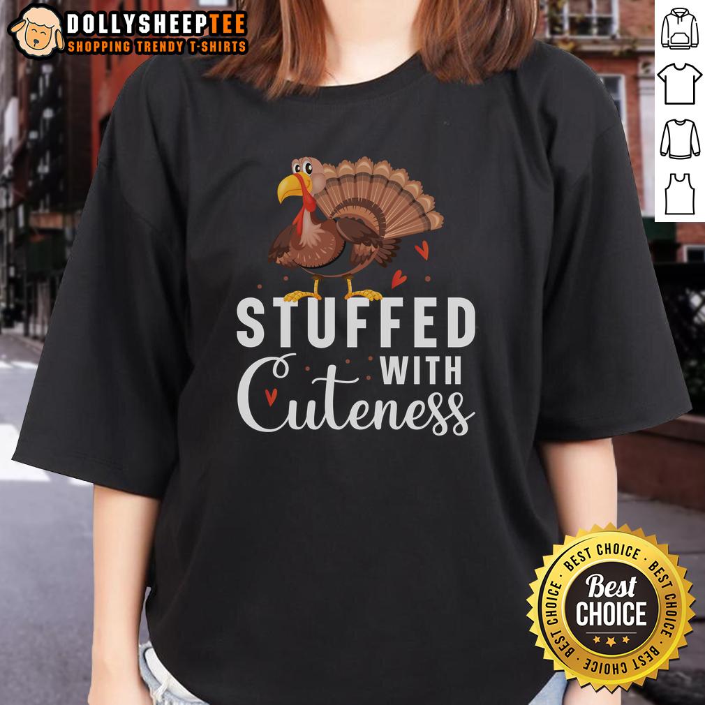 Cute Stuffed With Cuteness Turkey Thanksgiving Ladies Tee Alt Text: Cute stuffed turkey graphic on a Thanksgiving ladies tee, perfect for festive fall celebrations and holiday gatherings.