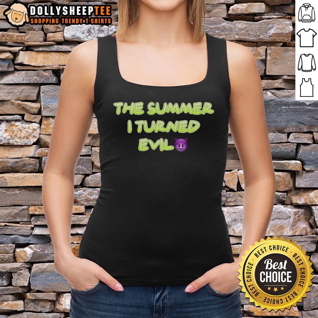 Cute The Summer I Turned Evil Tank Top