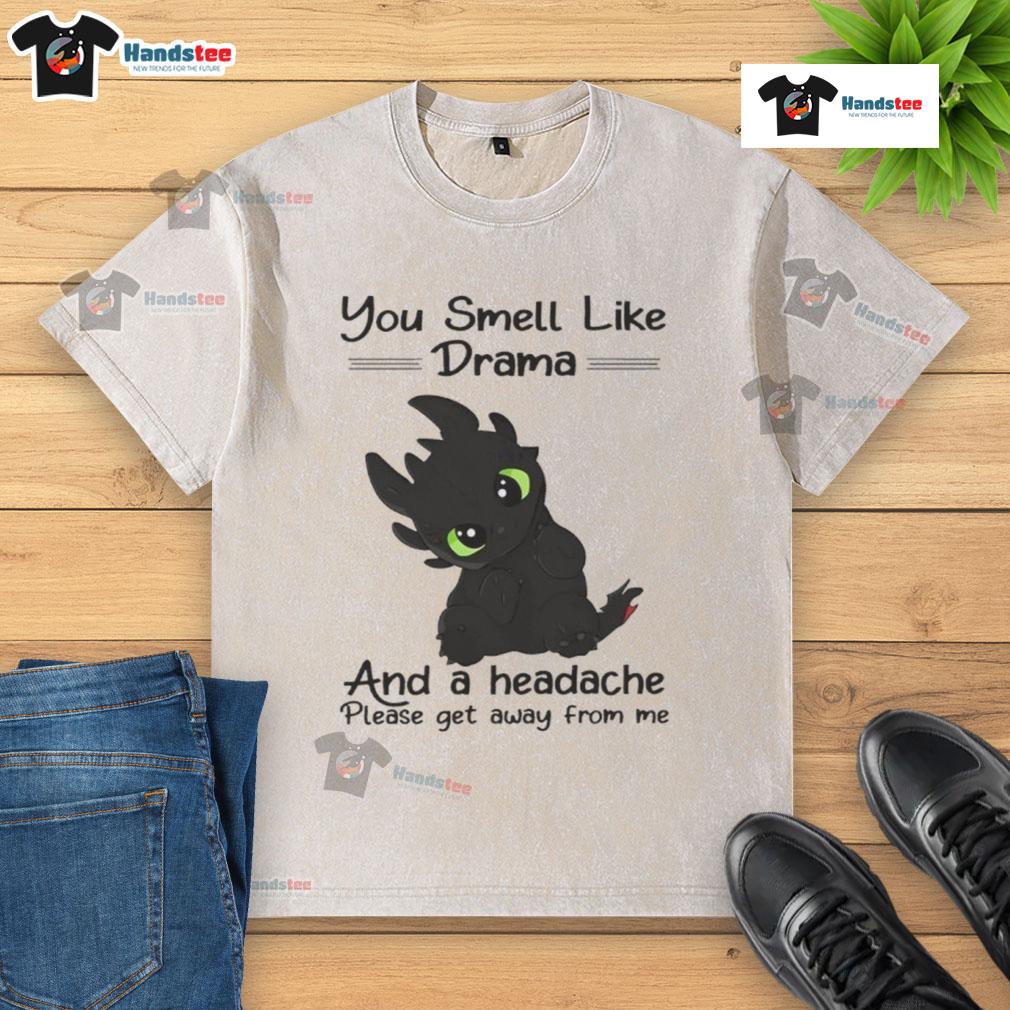 Cute Toothless You Smell Like Drama And A Headache Please Get Away From Me Washed T-Shirt Alt Text: Cute Toothless graphic on a washed t-shirt saying 'You smell like drama and a headache, please get away from me.'
