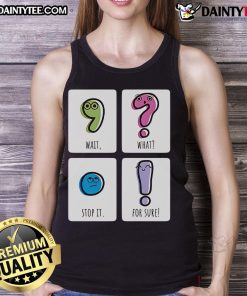 Alt Text: Cute Wait What Stop It For Sure Tank Top in vibrant colors, perfect for casual summer outfits and trendy fashion.