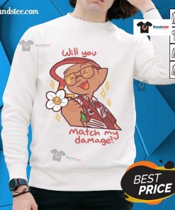 Cute Will You Match My Damage gamer character flower sweatshirt featuring vibrant graphics and cozy design.