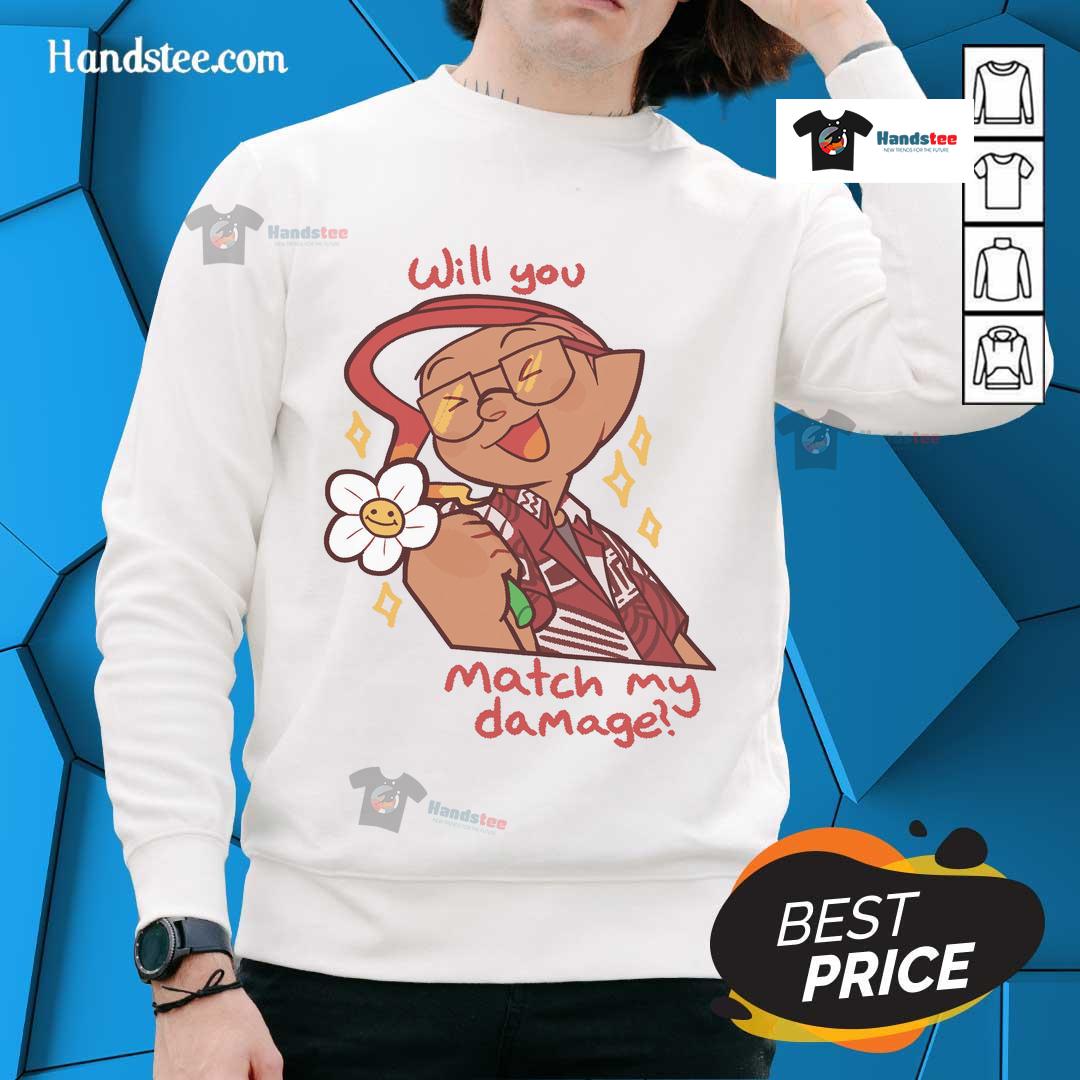 Cute Will You Match My Damage Gamer Character Flower Sweatshirt Cute Will You Match My Damage gamer character flower sweatshirt featuring vibrant graphics and cozy design.