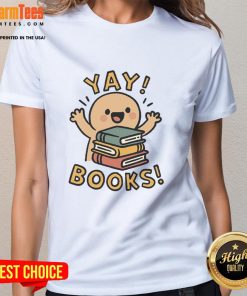 Cute Yay Books Ladies Tee featuring playful book-themed graphics for book lovers and reading enthusiasts.
