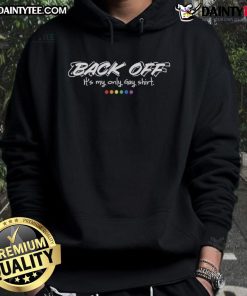 Funny Back Off It's My Only Gay Shirt Hoodie in vibrant colors, perfect for LGBTQ+ pride and casual wear.