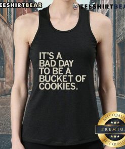 Funny tank top featuring a 'Bad Day to Be a Bucket of Cookies' design, perfect for cookie lovers and humor enthusiasts.
