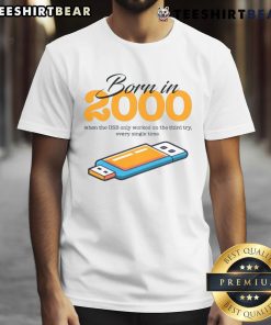 Funny 'Born in 2000' T-shirt featuring USB humor about connections failing on the third try. Perfect for nostalgia lovers!