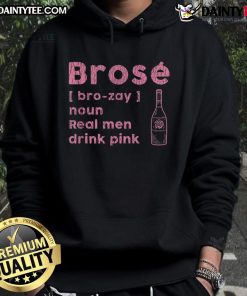 Alt Text: Funny Brose Real Men Drink Pink Hoodie worn by a smiling man, showcasing humor and style in casual fashion.