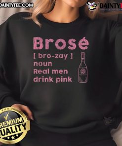 Alt Text: Funny Brose Real Men Drink Pink Sweatshirt featuring vibrant pink color and humorous text design for casual wear.