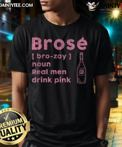 Funny Bros Real Men Drink Pink T-Shirt featuring a playful graphic design celebrating men's love for ros wine.