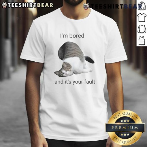 Funny Cat 'I'M Bored And It'S Your Fault' T-Shirt featuring a playful cat design, perfect for cat lovers and humor enthusiasts.