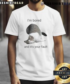 Funny Cat 'I'M Bored And It'S Your Fault' T-Shirt featuring a playful cat design, perfect for cat lovers and humor enthusiasts.