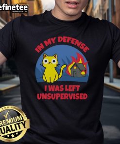 Funny cat t-shirt design featuring a cat with the phrase In My Defense I Was Left Unsupervised and a burning house illustration.