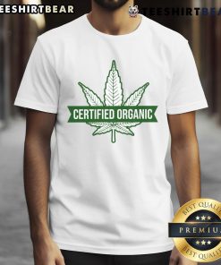 Alt Text: Funny Certified Organic Cannabis Leaf T-Shirt featuring a vibrant green cannabis leaf graphic on a stylish tee.