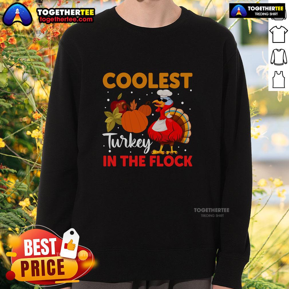 Funny Coolest Turkey In The Flock Thanksgiving Turkey Sweatshirt