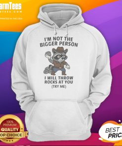 Funny cowboy raccoon hoodie with I'm not the bigger person, I will throw rocks at you slogan, perfect for quirky fashion lovers.