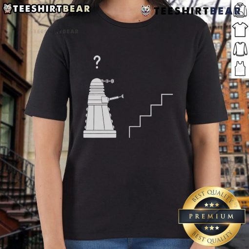 Funny Dalek stairs parody featuring a confused Dalek robot on a ladies' tee, inspired by Doctor Who humor.
