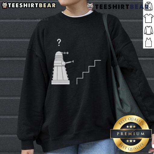 Funny Dalek stairs parody sweatshirt featuring a confused Dalek robot from Doctor Who, perfect for fans and humor lovers.