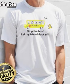 Alt Text: Funny Danny Duncan 'Stop The Bus Let My Friend Jack Off' T-Shirt featuring quirky graphic design and vibrant colors.
