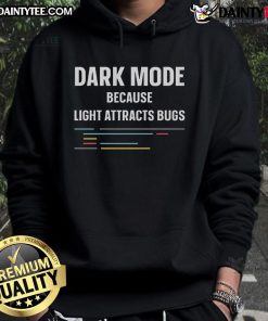 Funny dark mode hoodie for programmers, featuring humor about light attracting bugs, perfect for tech enthusiasts.