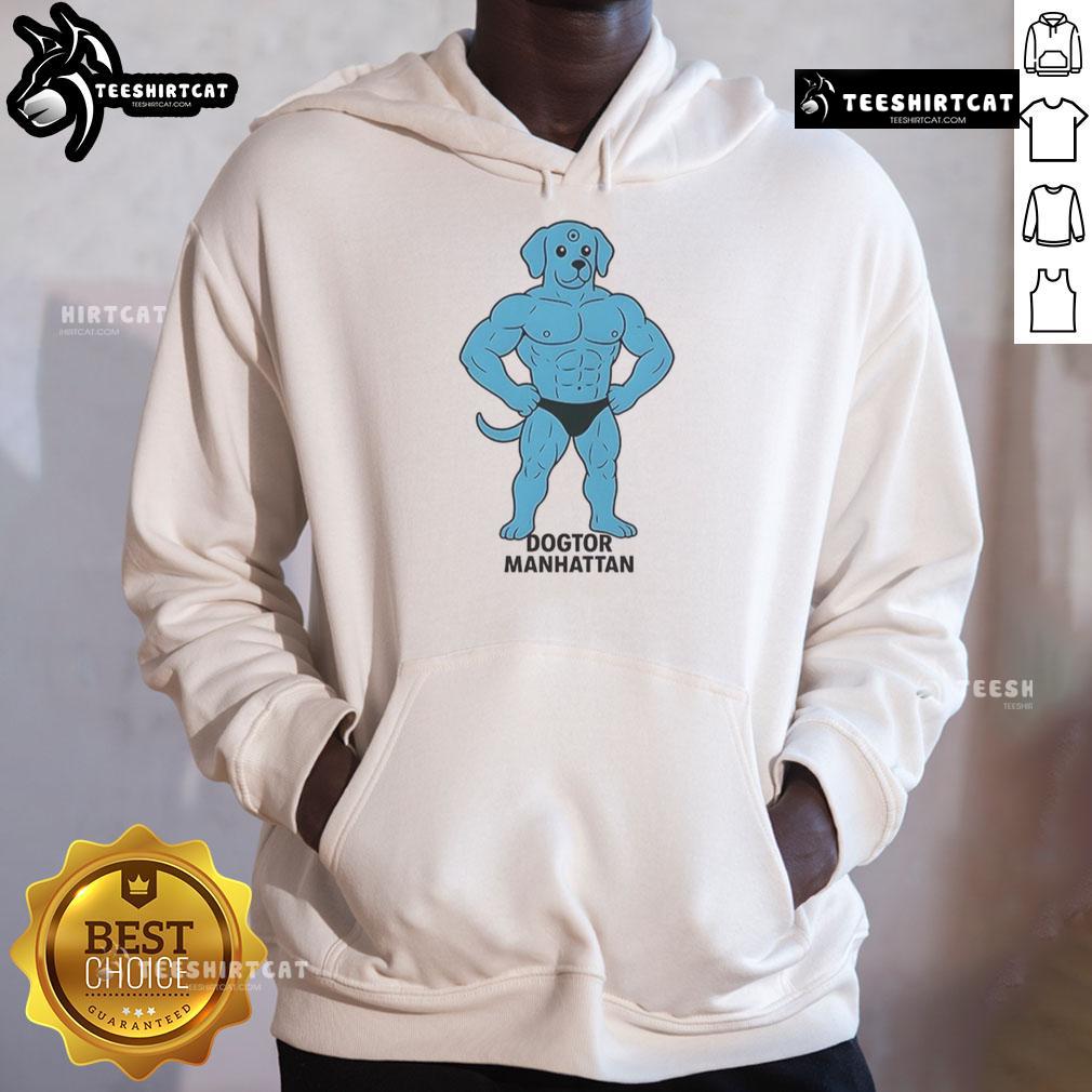Funny Dogtor Manhattan Meme Hoodie Funny Dogtor Manhattan meme hoodie featuring a playful dog in a doctor costume, perfect for dog lovers and meme enthusiasts.