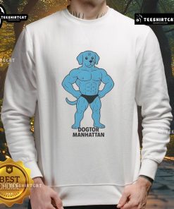 Funny Dogtor Manhattan meme sweatshirt featuring a humorous dog design, perfect for pet lovers and meme enthusiasts.