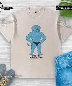 Funny Dogtor Manhattan meme on a washed t-shirt featuring a playful dog in a doctor's outfit, perfect for dog lovers.