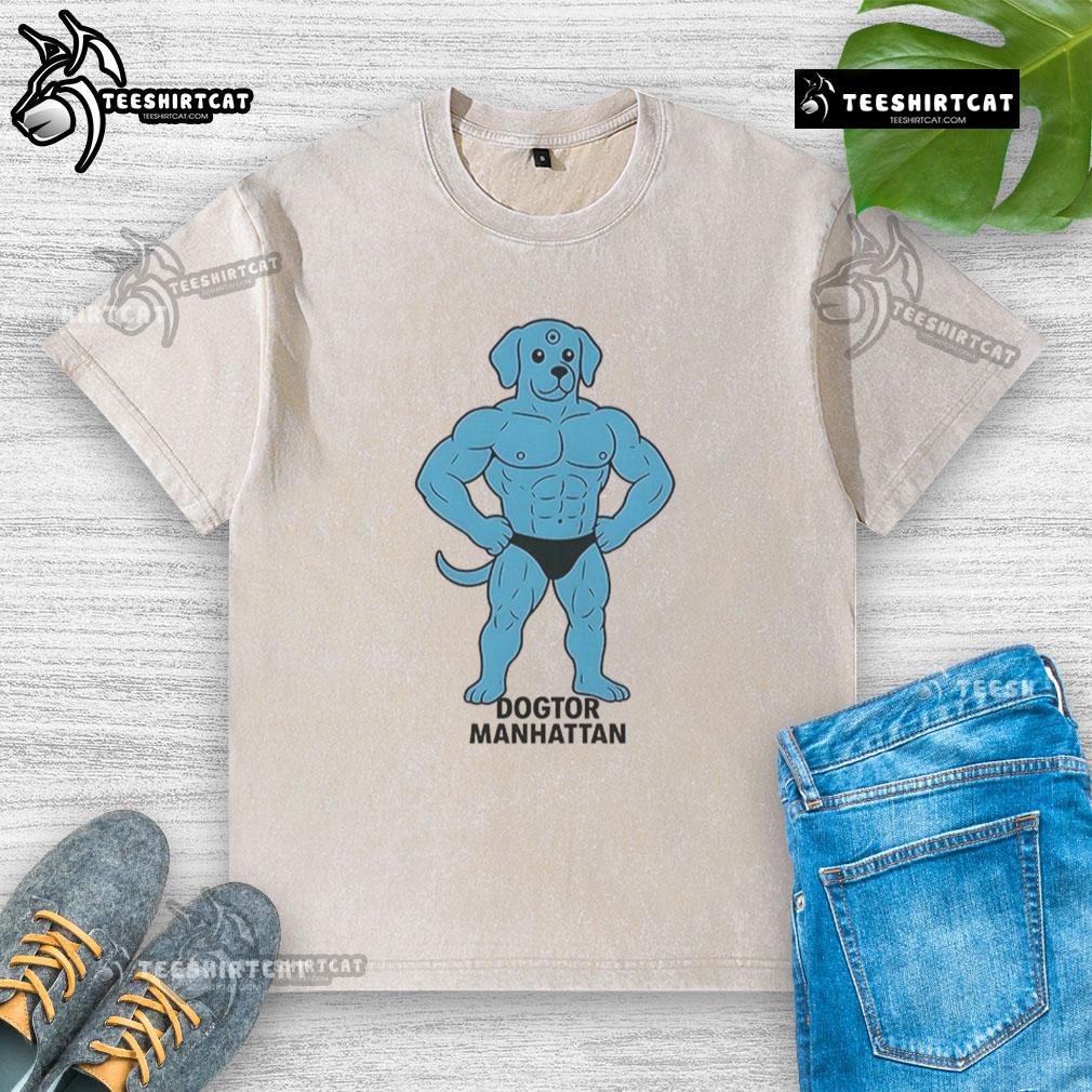 Funny Dogtor Manhattan Meme Washed T Shirt Funny Dogtor Manhattan meme on a washed t-shirt featuring a playful dog in a doctor's outfit, perfect for dog lovers.