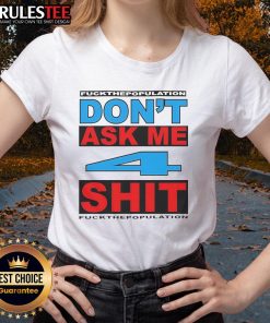 Funny 'Don't Ask Me 4 Shit' graphic tee for ladies, perfect for expressing humor and attitude in casual fashion.