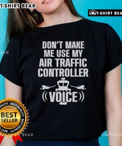 Funny ladies tee featuring 'Don't make me use my air traffic controller voice' with a plane graphic.